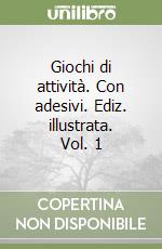 Giochi di attività. Con adesivi. Ediz. illustrata. Vol. 1 libro