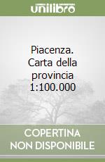 Piacenza. Carta della provincia 1:100.000 libro