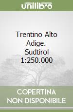 Trentino Alto Adige. Sudtirol 1:250.000