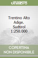 Trentino Alto Adige. Sudtirol 1:250.000 libro