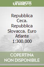 Repubblica Ceca. Repubblica Slovacca. Euro Atlante 1:300.000 libro