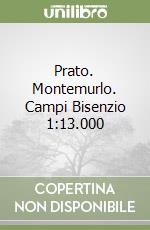 Prato. Montemurlo. Campi Bisenzio 1:13.000