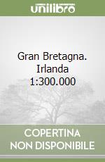 Gran Bretagna. Irlanda 1:300.000 libro