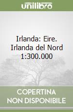 Irlanda: Eire. Irlanda del Nord 1:300.000 libro