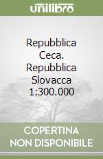 Repubblica Ceca. Repubblica Slovacca 1:300.000