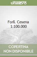 Forlì. Cesena 1:100.000