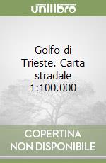 Golfo di Trieste. Carta stradale 1:100.000 libro