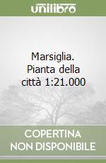 Marsiglia. Pianta della città 1:21.000 libro