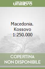 Macedonia. Kossovo 1:250.000 libro