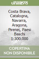 Costa Brava, Catalogna, Navarra, Aragona, Pirenei, Paesi Baschi 1:300.000 libro