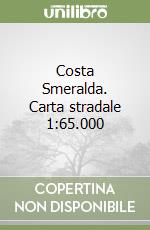 Costa Smeralda. Carta stradale 1:65.000 libro