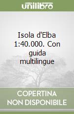 Isola d'Elba 1:40.000. Con guida multilingue libro