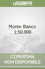 Monte Bianco 1:50.000