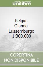 Belgio. Olanda. Lussemburgo 1:300.000 libro