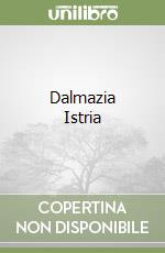 Dalmazia Istria libro