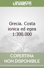 Grecia. Costa ionica ed egea 1:300.000
