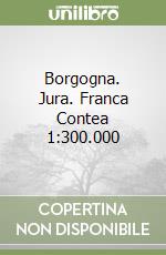 Borgogna. Jura. Franca Contea 1:300.000 libro