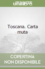 Toscana. Carta muta libro