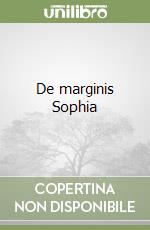 De marginis Sophia libro