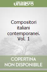 Compositori italiani contemporanei. Vol. 1 libro