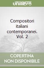 Compositori italiani contemporanei. Vol. 2