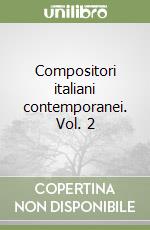 Compositori italiani contemporanei. Vol. 2 libro