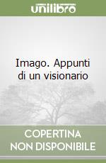 Imago. Appunti di un visionario libro