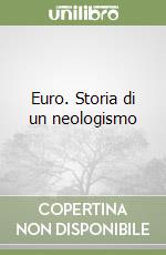 Euro. Storia di un neologismo