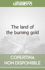 The land of the burning gold libro