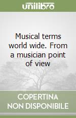 Musical terms world wide. From a musician point of view libro