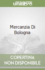Mercanzia Di Bologna libro