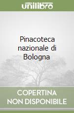 Pinacoteca nazionale di Bologna libro