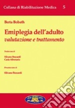 Emiplegia dell'adulto. Valutazione e trattamento libro