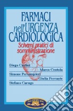 Farmaci nell'urgenza cardiologica. Schemi pratici di somministrazione