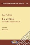 La scoliosi suo studio tridimensionale libro