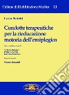 Condotte terapeutiche per la rieducazione motoria libro