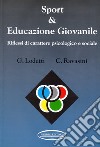 Sport ed educazione giovanile. Riflessi di carattere psicologico e sociale libro