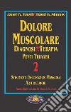 Dolore muscolare. Diagnosi & terapia. Punti trigger. Vol. 2: Stiramenti infiltrazioni massaggi. Arti inferiori libro di Travell Janet G. Simons David G.