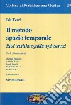 Il metodo spazio temporale. Basi teoriche e guida agli esercizi libro