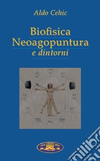 Biofisica neoagopuntura e dintorni libro