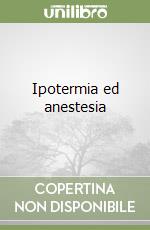 Ipotermia ed anestesia