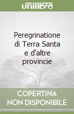 Peregrinatione di Terra Santa e d'altre provincie