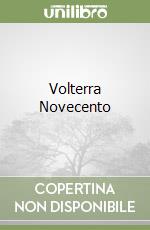 Volterra Novecento libro