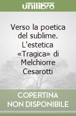 Verso la poetica del sublime. L'estetica «Tragica» di Melchiorre Cesarotti