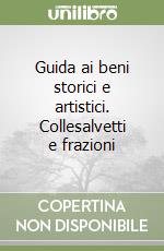 Guida ai beni storici e artistici. Collesalvetti e frazioni