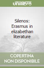 Silenos: Erasmus in elizabethan literature libro