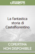 La fantastica storia di Castelfiorentino
