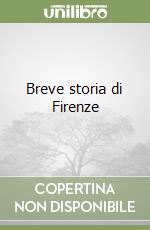 Breve storia di Firenze libro