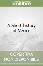 A Short history of Venice libro