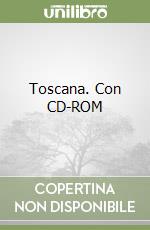 Toscana. Con CD-ROM